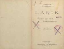 Larik : tragedya w pięciu aktach : z motyw&oacute;w dziejowych