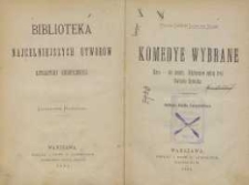 Komedye wybrane : Kara - nie zemsta ; Najlepszym sędzią król ; Gwiazda Sewilska