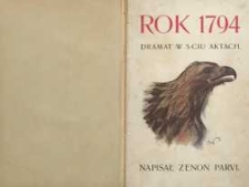 Rok 1794 : (Berek Joselowicz) : dramat na tle historycznem w 5 aktach, oryginalnie wierszem napisany