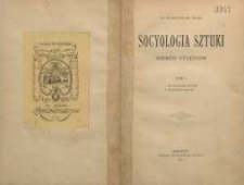 Socyologia sztuki : szereg studyów T. 1