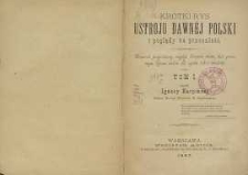 Krótki rys ustroju dawnéj Polski i poglądy na przeszłość T. 1
