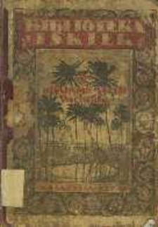 W upalnem sercu Wschodu : wrażenia z podr&oacute;ży po Egipcie, Indjach, Cejlonie i Jawie