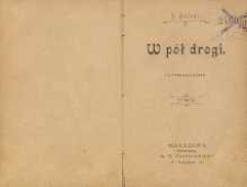 W p&oacute;ł drogi : opowiadanie T. 2