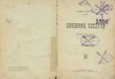 Srebrne szczyty : powieść dramatyczna