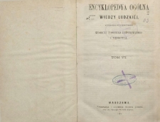 Encyklopedya ogólna wiedzy ludzkiej T. 6
