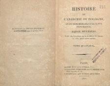 Histoire de l'anarchie de Pologne, et du démembrement de cette République par Cl. Rulhière, suivie des Anecdotes sur la révolution de Russie, en 1762, par le même auteur T. 4