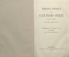 Biblja święta to jest Całe Pismo Święte Starego i Nowego Testamentu
