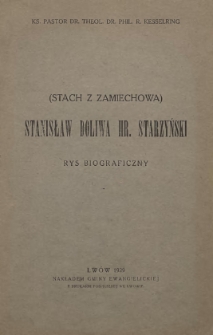 (Stach z Zamiechowa) Stanisław Doliwa hr. Starzyński : rys biograficzny