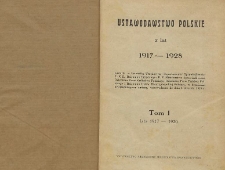 Ustawodawstwo polskie z lat 1917-1928 : zawarte w Dzienniku Urzędowym Departamentu Sprawiedliwości T.R.S., Dzienniku Urzędowym K.P. Ministerstwa Sprawiedliwości, dzienniku Praw Kr&oacute;lestwa Polskiego, dzienniku Praw Państwa Polskiego i Dzienniku Ustaw Rzeczypospolitej Polskiej, w brzmieniu uwzględniającym zmiany, wprowadzone do dnia 1 stycznia 1929 r. T. 1. lata 1917-1920