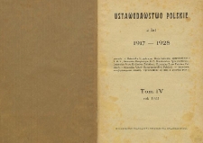 Ustawodawstwo polskie z lat 1917-1928 : zawarte w Dzienniku Urzędowym Departamentu Sprawiedliwości T.R.S., Dzienniku Urzędowym K.P. Ministerstwa Sprawiedliwości, dzienniku Praw Kr&oacute;lestwa Polskiego, dzienniku Praw Państwa Polskiego i Dzienniku Ustaw Rzeczypospolitej Polskiej, w brzmieniu uwzględniającym zmiany, wprowadzone do dnia 1 stycznia 1929 r. T. 4 rok 1923
