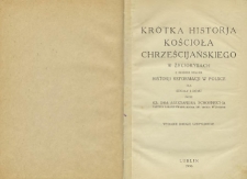 Krótka historja kościoła chrześcijańskiego w życiorysach z osobnym działem historji reformacji w Polsce dla szkoły i domu