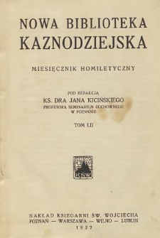 Nowa Biblioteka Kaznodziejska : miesięcznik homiletyczny,1937, T. 52