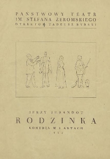 Jerzy Jurandot „Rodzinka” : komedia w 3 aktach / Państwowy Teatr im. Stefana Żeromskiego