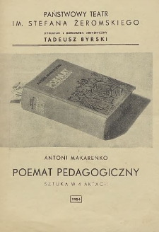Antoni Makarenko „Poemat pedagogiczny” : sztuka w 4 aktach / Państwowy Teatr im. Stefana Żeromskiego