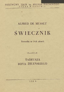 Alfred de Musset &bdquo;Świecznik&rdquo; : komedia w 3 aktach, przekład Tadeusza Boya - Żeleńskiego / Państwowy Teatr im. Stefana Żeromskiego Kielce - Radom