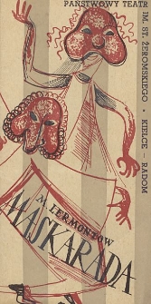 M. Lermontow &bdquo;Maskarada&rdquo; (Maskarad) : dramat w 4 aktach ; przekład Jerzy Zag&oacute;rski / Państwowy Teatr im. Stefana Żeromskiego Kielce - Radom