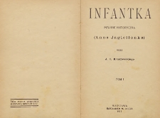 Infantka (Anna Jagiellonka) : powieść historyczna T. 1