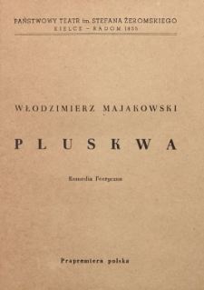 Włodzimierz Majakowski „Pluskwa” : komedia feeryczna : prapremiera polska / Państwowy Teatr im. Stefana Żeromskiego Kielce - Radom