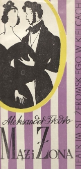 Aleksander Fredro &bdquo;Mąż i żona&rdquo; / Państwowy Teatr im. Stefana Żeromskiego Kielce - Radom