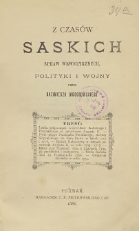 Z czasów saskich spraw wewnętrznych, polityki i wojny