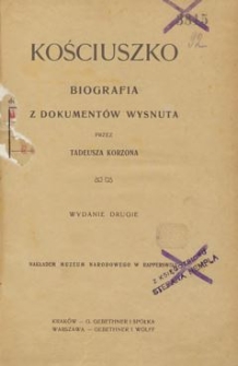 Kościuszko : biografia z dokumentów wysnuta
