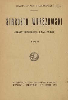 Starosta warszawski : obrazy historyczne z XVIII wieku T. 2