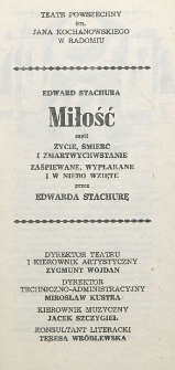 Edward Stachura &bdquo;Miłość czyli życie, śmierć i zmartwychwstanie zaspiewane, wypłakane i w niebo wzięte&rdquo; / Teatr Powszechny im. Jana Kochanowskiego w Radomiu