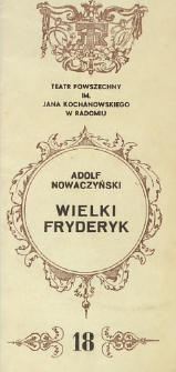 Adolf Nowaczyński „Wielki Fryderyk” / Teatr Powszechny im. Jana Kochanowskiego w Radomiu