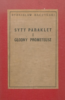 Syty Paraklet i głodny Prometeusz : (najmłodsza poezja polska)