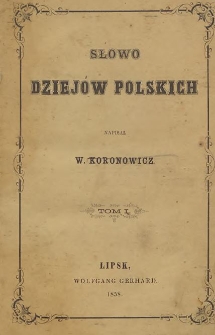Słowo dziejów polskich T. 1