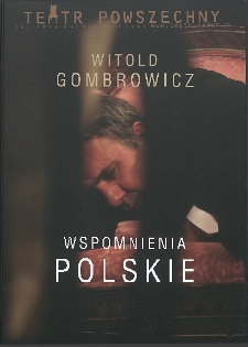 Witold Gombrowicz „Wspomnienia polskie” / Teatr Powszechny im. Jana Kochanowskiego w Radomiu