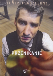 &bdquo;Przenikanie&rdquo; / Teatr Powszechny im. Jana Kochanowskiego w Radomiu