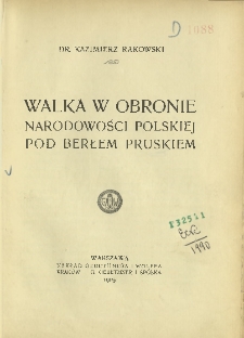 Walka w obronie Narodowości Polskiej pod berłem Pruskiem