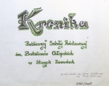 Kronika Publicznej Szkoły Podstawowej im. Batalionów Chłopskich w Starych Zawadach 2004/2005