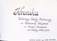 Kronika Publicznej Szkoły Podstawowej im. Batalionów Chłopskich w Starych Zawadach rok szkolny 2016/2017