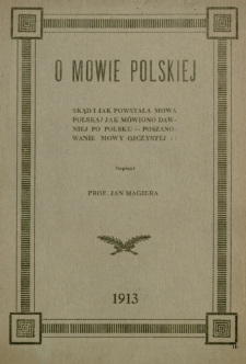O mowie polskiej. Skąd i jak powstała mowa polska? Jak mówiono dawniej po polsku - poszanowanie mowy ojczystej