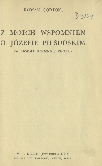 Z moich wspomnień o Józefie Piłsudskim