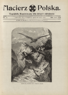Macierz Polska : Tygodnik powieściowo-illustrowany dla dzieci i młodzieży,1907, R. 8, nr 34