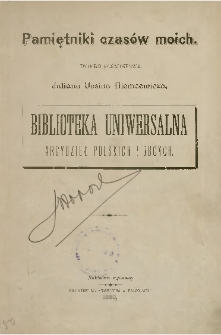 Pamiętniki czasów moich : dzieło pośmiertne