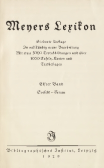 Meyers Lexikon : Siebente Auflage. In vollst&auml;ndig neuer Bearbeitung. Mit etwa 5000 Textabbildungen und &uuml;ber 1000 Tafeln, Karten und Textbeilagen T. 11
