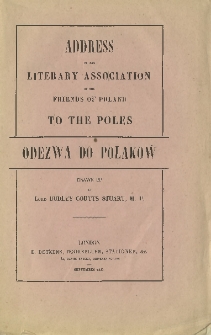 Address of the Literary Association of the friends of Poland to the Poles : Odezwa do Polaków