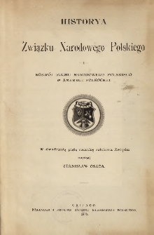 Historya Związku Narodowego Polskiego i rozwój ruchu narodowego polskiego w Ameryce Północnej : w dwudziestą piątą rocznicę założenia Związku