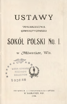 Ustawy Towarzystwa Gimnastycznego „Sokół Polski" No. 1 w Milwaukee, Wis.
