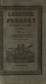 Dziennik podróży lądowych i morskich,1827, T. 2, nr 4