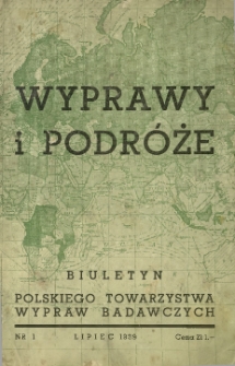 Wyprawy i podr&oacute;że : Biuletyn Polskiego Towarzystwa Wypraw Badawczych, 1939, nr 1