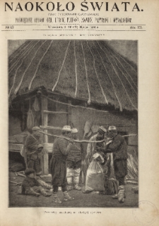 Naokoło Świata : pismo tygodniowe ilustrowane, poświęcone opisom ziem, ludów, podróży, zjawisk przyrody i wynalazków, 1904, R. III, nr 13