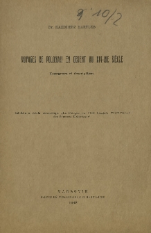 Voyages de Polonais en Orient au XVI-me si&egrave;cle : voyageurs et descriptions