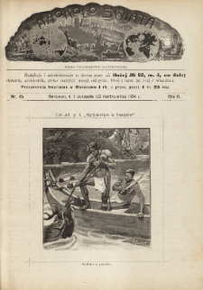 Naokoło Świata : pismo tygodniowe ilustrowane, poświęcone opisom ziem, ludów, podróży, zjawisk przyrody i wynalazków, 1904, R. III, nr 45