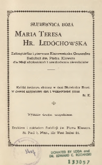 Służebnica Boża Maria Teresa hr. Ledóchowska : założycielka i pierwsza kierowniczka generalna Sodalicji św. Piotra Klawera dla misji afrykańskich i oswobodzenia niewolników