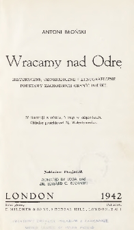Wracamy nad Odrę : historyczne, geograficzne i etnograficzne podstawy zachodnich granic Polski